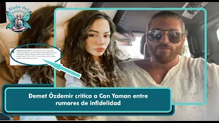 Demet Özdemir criticizes Can Yaman amid rumors of infidelity