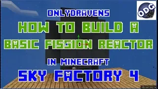 Minecraft - Sky Factory 4 - How to Build a Basic Nuclearcraft Fission Reactor