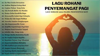 Lagu Rohani Kekuatan Di Waktu Pagi 2022 Penyejuk Hati || Lagu Rohani Terbaru 2022 Terpopuler