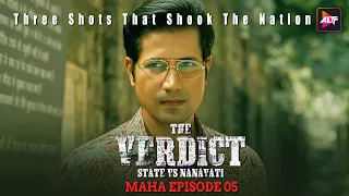 Maha Episode 5 - The Verdict - State vs Nanavati  (Three Shots That Shook The Nation ) Watch Now