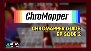 ChroMapper Tutorial (Part 2 of 3)