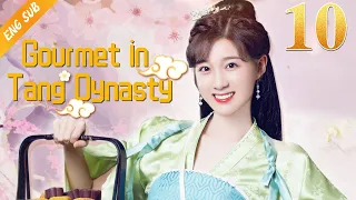 [Eng Sub] Gourmet in Tang Dynasty EP 10 (Li Zixuan, Liu Runnan) 🍰大唐小吃货🍰