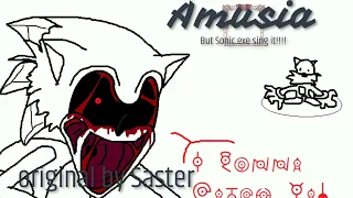 [Saster - AMUSIA] but sonic.exe sing it