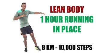 LEAN BODY 1 Hour Running In Place Workout at Home/ 10,000 Steps - 8 Kilometers (5 Miles)