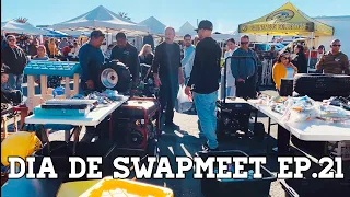 DIA DE SWAPMEET EP.21