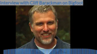 Interview with Cliff Barackman on Bigfoot