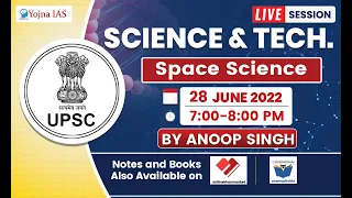 Science & Technology for UPSC CSE| Space & Science by Anoop Singh| Yojna IAS