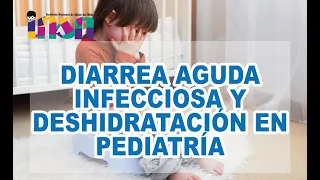 Diarrea Aguda Infecciosa y Deshidratación en Pediatría - Telecapacitación INSN