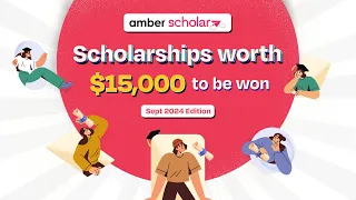 Amberscholar Scholarship 2024 is BACK! (Total Prize Money is $15,000) | amber