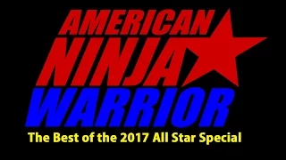 The Best of the 2017 American Ninja Warrior All Star Special