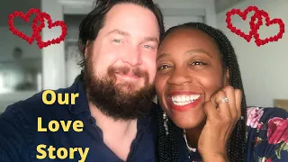 Our LOVE Story: Married, Interracial & Deeply In Love