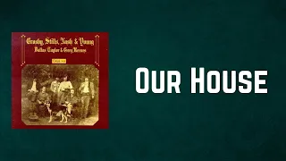 Crosby, Stills, Nash & Young - Our House (Lyrics)