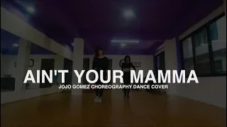 Ain't Your Mama - Dance Cover | Choreography by Jojo Gomez | Dolma & Roni