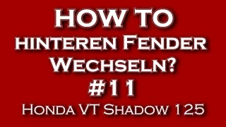 "Hinteren Fender wechseln?" #11 Honda VT Shadow 125