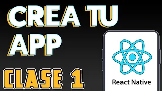 📱 ¿Cómo crear mi primer App? Clase 1 de 5  React Native - JuacaxDev