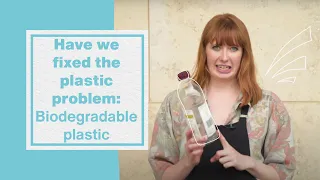 Have we fixed the plastic problem? Biodegradable plastic | Hubbub Investigates