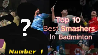 Top 10 Best Smashers in Badminton