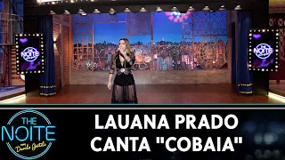 Lauana Prado canta "Cobaia" | The Noite (31/07/19)