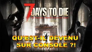 QU'EST-IL DEVENU SUR CONSOLE ?! (7 Days to Die PS4 et Xbox)