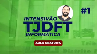 Intensivão de Informática para o TJDFT (Aula 01)