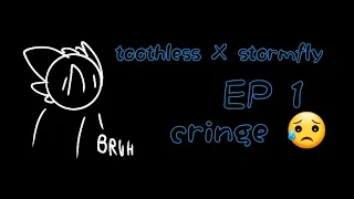 Toothless x stormfly EP 1 SHORT!