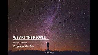 We Are The People [Empire of the Sun  Lyrics]