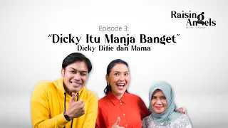 Dicky Itu Manja Banget | Raising Angels Eps 3 bareng Dicky Difie dan Mama