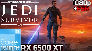 Star Wars Jedi Survivor - RX 6500 XT | 1080p + FSR 2 - High Settings | i3 12100F