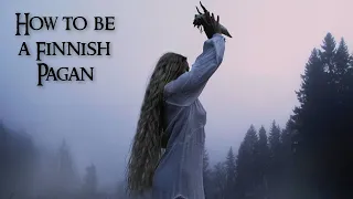 How to be a Finnish Pagan in the 21st Century