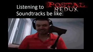 Listening to Postal series (even albums) Soundtracks be like: