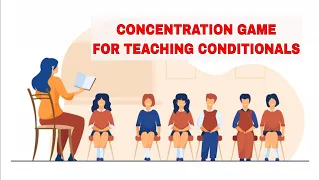 ESL Activities for Teaching Conditionals: Pelmanism "Concentration" | ITTT | TEFL Blog