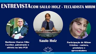 ENTREVISTA COM SAULO HOLZ - UM TECLADISTA MIRIM