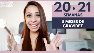 20 e 21 SEMANAS | 5 MESES DE GRAVIDEZ