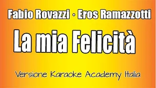 Fabio Rovazzi ft  Eros Ramazzotti - La mia felicità  (Versione Karaoke Academy Italia)