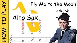 How to play Fly me to the Moon on Alto Saxophone | Notes with Tab