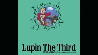 Lupin The Third DANCE & DRIVE official covers & remixes (2009) [FULL ALBUM]