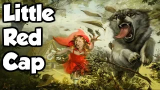 Little Red Cap (Little Red Riding Hood) - Grimm Fairy Tale Classics