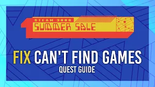 Fix: Can't find quest games | Summer Sale 2022 Guide