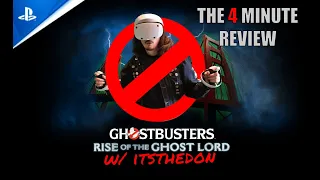 THE 4 MIN REVIEW - Ghostbusters: Rise of the Ghost Lord - PSVR2