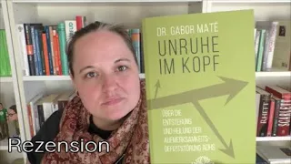 Unruhe im Kopf | Gabor Maté | ADHS | Rezension