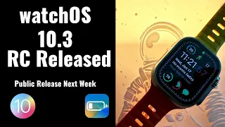 watchOS 10.3 RC is Live | Ready to Roll! |