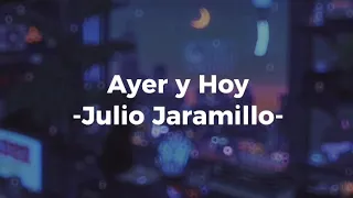 Ayer y Hoy [Julio Jaramillo] Karaoke con melodia moderna °lala°