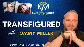 Transfigured With Tommy Miller