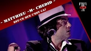 Matthieu -M- Chedid "Est-Ce Que C'Est Ca?" (TARATATA Nov. 2010 )