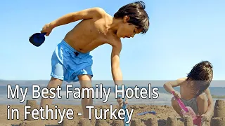 My Best Family Resorts in Fethiye - Turkey