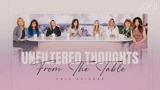 Unfiltered Thoughts From The Table: Joni & Ladies Get Real Answering Your Questions | Full Episode