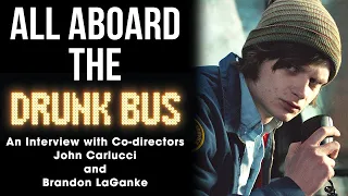 All Aboard the DRUNK BUS! An Interview with John Carlucci and Brandon LaGanke