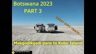 BOTSWANA MAKGADIKGADI PAN TO KUBU ISLAND PART 3 2023