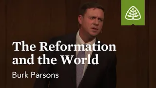 Burk Parsons: The Reformation and the World