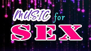 МУЗЫКА ДЛЯ СЕКСА  ЭРОТИЧЕСКОГО МАСАЖА  ДЛЯ ВАННЫ MUSIC FOR SEX BEDROOM  EROTIC SENSUAL TANTRIC CHILL